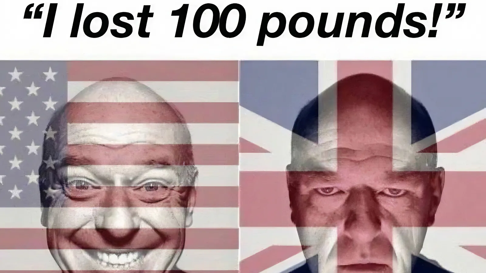 I lost 100 pounds meme comparing USA and England flags
